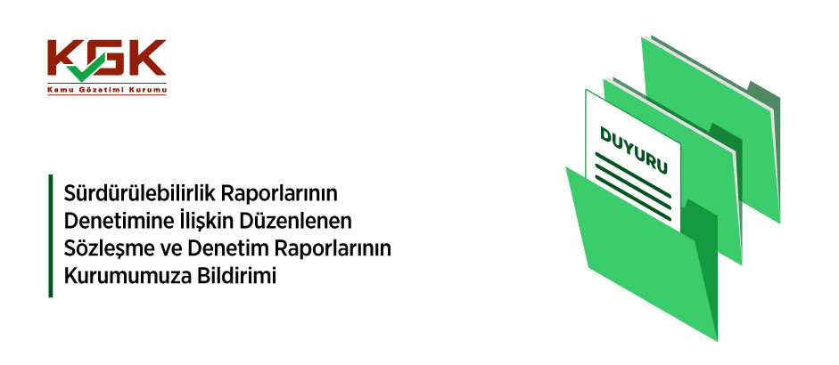 Sürdürülebilirlik Raporlarının Denetimine İlişkin Düzenlenen Sözleşme ve Denetim Raporlarının Kurumumuza Bildirimi