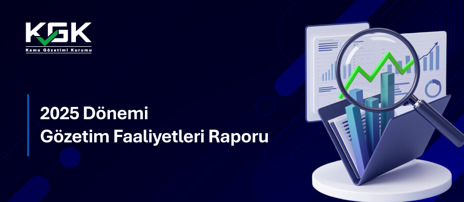 2025 Dönemi Gözetim Faaliyetleri Raporu yayımlanmıştır.